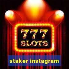 staker instagram